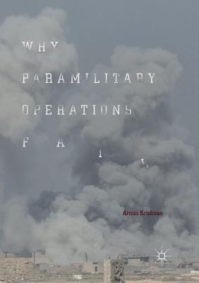 Why Paramilitary Operations Fail - Krishnan, Armin