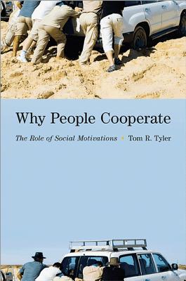 Why People Cooperate: The Role of Social Motivations - Tyler, Tom R