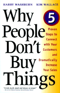 Why People Don't Buy Things: Five Proven Steps to Connect with Your Customers and Dramatically Increase Your Sales