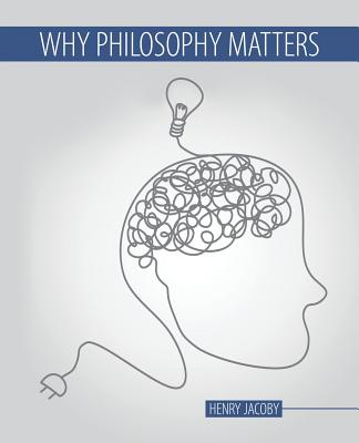 Why Philosophy Matters - Jacoby