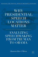 Why Presidential Speech Locations Matter: Analyzing Speechmaking from Truman to Obama