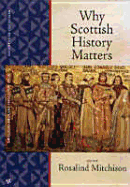 Why Scottish History Matters - Mitchison, Rosalind (Editor)