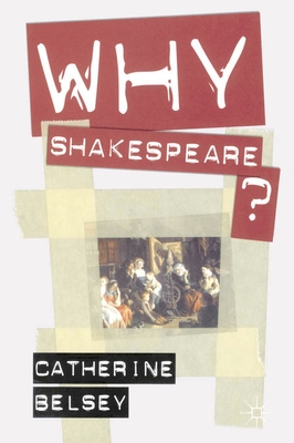 Why Shakespeare? - Belsey, Catherine
