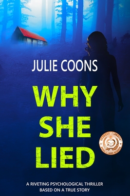 Why She Lied: A Riveting Psychological Thriller Based on A True Story - Coons, Julie