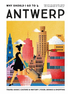 Why Should I Go To Antwerp: The city you definitely need to visit before you turn 30