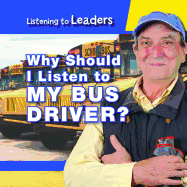 Why Should I Listen to My Bus Driver?