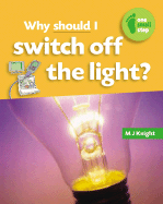 Why Should I Switch Off the Light?