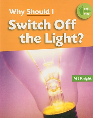 Why Should I Switch Off the Light? - Knight M J