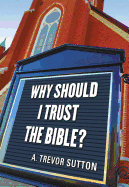 Why Should I Trust the Bible?