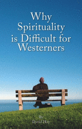 Why Spirituality Is Difficult for Westerners