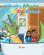 Why the Alligator Got IN Our Bathtub