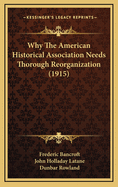 Why the American Historical Association Needs Thorough Reorganization (1915)