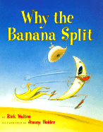 Why the Banana Split - Walton, Rick