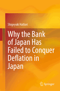 Why the Bank of Japan Has Failed to Conquer Deflation in Japan