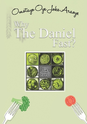 Why the Daniel Fast? - Oye Joke Araoye, Omotayo