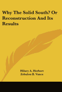Why the Solid South? or Reconstruction and Its Results
