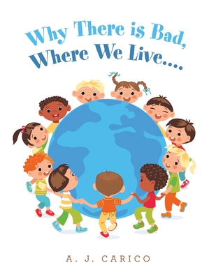 Why There Is Bad, Where We Live.... - Carico, A J