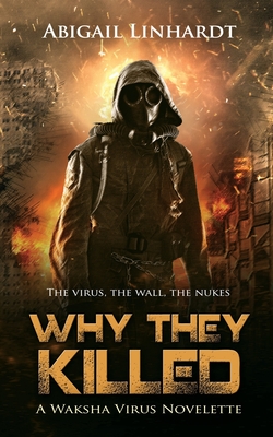 Why They Killed: A Waksha Virus Novelette - Linhardt, Abigail