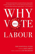 Why Vote Labour 2015: The Essential Guide - BITEBACK (Editor)