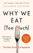 Why We Eat (Too Much): The New Science of Appetite