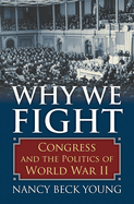 Why We Fight: Congress and the Politics of World War II