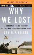 Why We Lost: A General's Inside Account of the Iraq and Afghanistan War