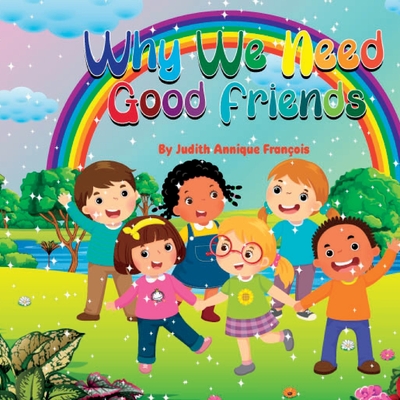 Why We Need Good Friends - Franois, Judith Annique