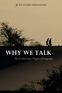 Why We Talk: The Evolutionary Origins of Language