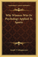 Why Winners Win Or Psychology Applied To Sports