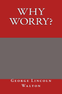 Why Worry?