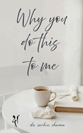 Why You Do This To Me: An Echo of Unsent Words