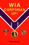 Wia, Corpsman Up!