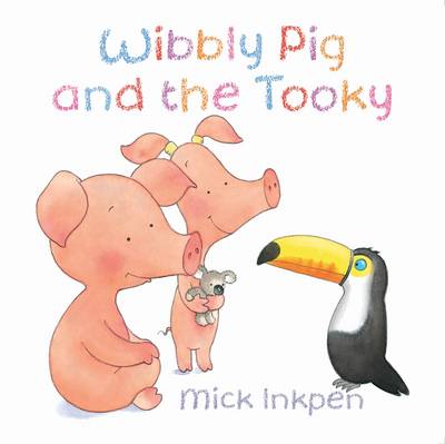 Wibbly Pig and the Tooky - Inkpen, Mick