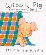 Wibbly Pig Can Make a Tent