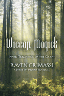 Wiccan Magick: Inner Teachings of the Craft