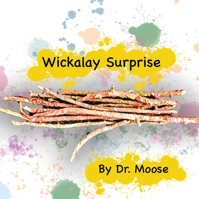 Wickalay Surprise - Moose, Dr.