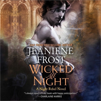 Wicked All Night: A Night Rebel Novel - Frost, Jeaniene, and Gilbert, Tavia (Read by)