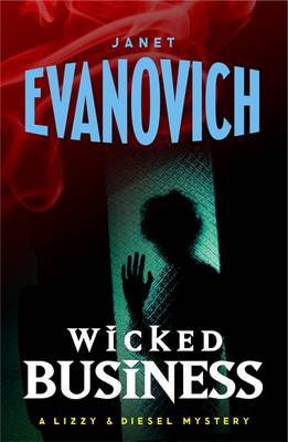 Wicked Business (Wicked Series, Book 2) - Evanovich, Janet