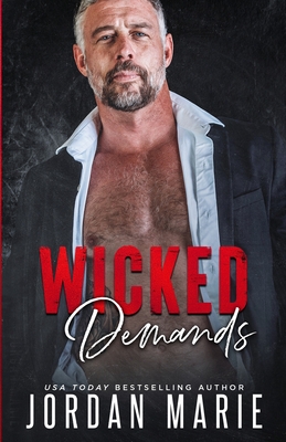 Wicked Demands (An Age Gap, Forced Marriage, Mafia Romance) - Marie, Jordan