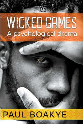 Wicked Games - Boakye, Paul