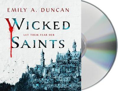 Wicked Saints - Duncan, Emily A, and Soudek, Natasha (Read by), and Morris, Tristan (Read by)