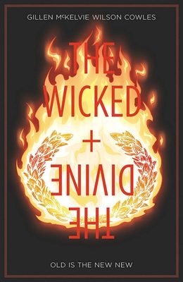 Wicked + the Divine Volume 8: Old Is the New New - Gillen, Kieron, and Hans, Stephanie, and Araujo, Andre Lima