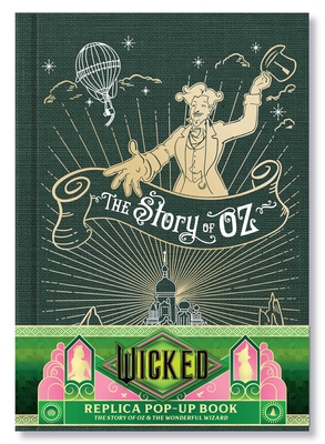 Wicked: The Story of Oz & the Wonderful Wizard: Replica Pop-Up - Insight Editions