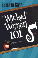 Wicked Women 101 - Carr, Susanna