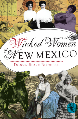 Wicked Women of New Mexico - Birchell, Donna Blake