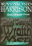 Wicked Wretched Wraith Men: Earl Harold Paul Immortal Man Book 7