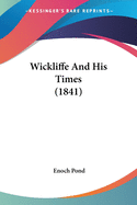 Wickliffe And His Times (1841)