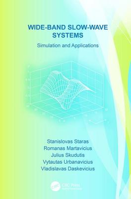 Wide-Band Slow-Wave Systems: Simulation and Applications - Staras, Stanislovas, and Martavicius, Romanas, and Skudutis, Julius