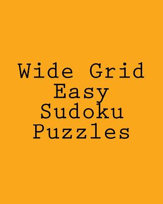 Wide Grid Easy Sudoku Puzzles: Challenging, Large Print Puzzles - Reeves, Jeff