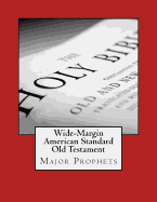 Wide-Margin American Standard Old Testament: Major Prophets